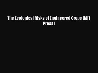 PDF The Ecological Risks of Engineered Crops (MIT Press)  EBook