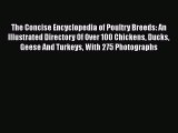 Download The Concise Encyclopedia of Poultry Breeds: An Illustrated Directory Of Over 100 Chickens