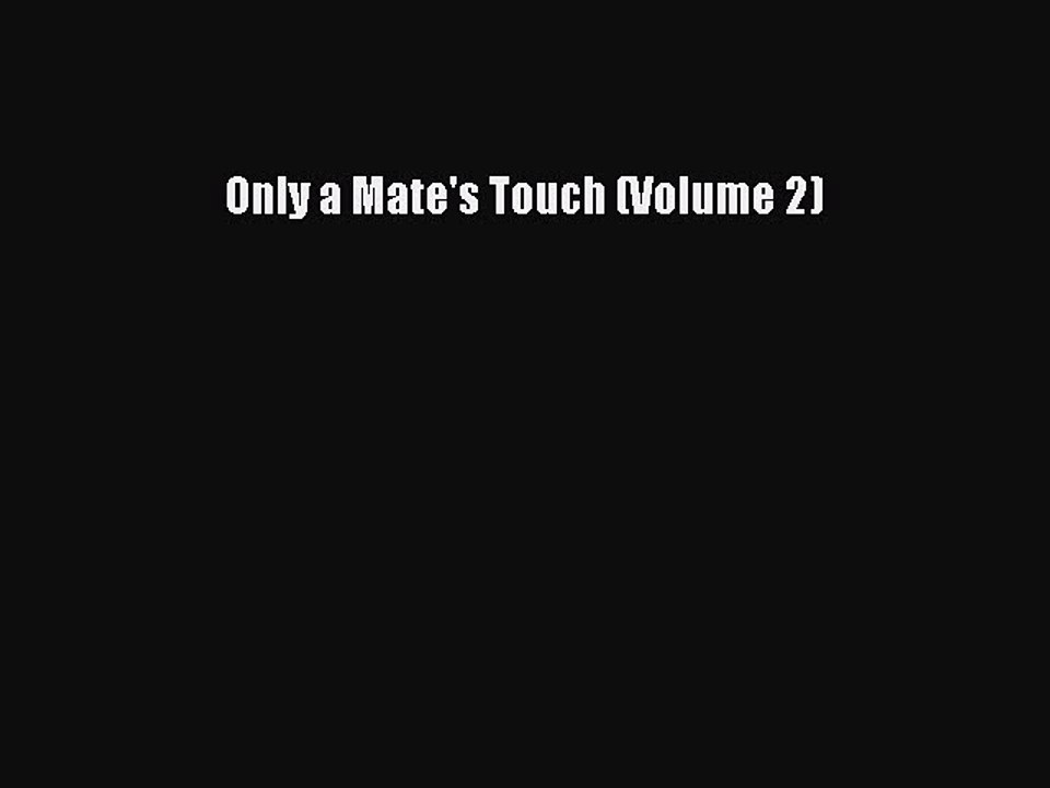 Read Only a Mate's Touch (Volume 2) Ebook Free