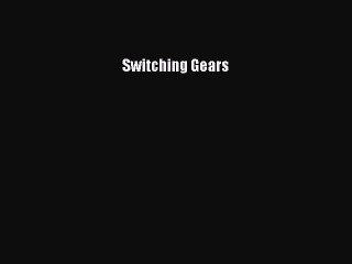 Read Switching Gears Ebook Free