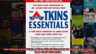 Read  The Atkins Essentials A TwoWeek Program to Jumpstart Your LowCarb Lifestyle  Full EBook