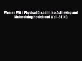 Read Women With Physical Disabilities: Achieving and Maintaining Health and Well-BEING Ebook