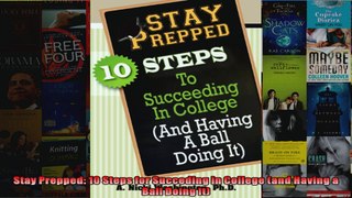Stay Prepped 10 Steps for Succeding in College and Having a Ball Doing It