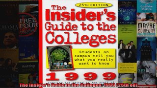 The Insiders Guide to the Colleges 1999 25th ed