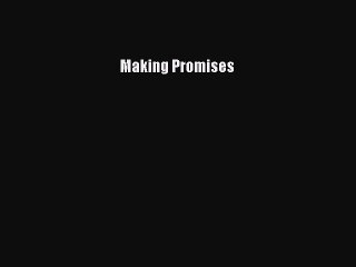 Read Making Promises Ebook Free