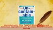 Download  Uncontainable How Passion Commitment and Conscious Capitalism Built a Business Where Ebook