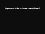 Read Supernatural Mates (Supernatural Bonds) Ebook Free