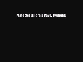 Download Mate Set (Ellora's Cave. Twilight) PDF Free