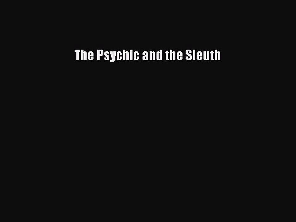 Read The Psychic and the Sleuth Ebook Free