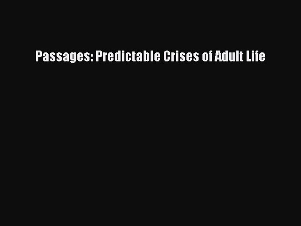 Download Passages: Predictable Crises of Adult Life PDF Free