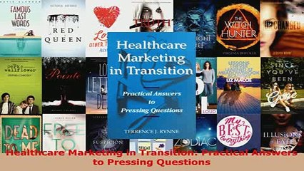 Download  Healthcare Marketing in Transition Practical Answers to Pressing Questions Free Books