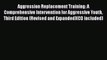 [PDF] Aggression Replacement Training: A Comprehensive Intervention for Aggressive Youth Third