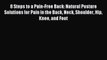 Download 8 Steps to a Pain-Free Back: Natural Posture Solutions for Pain in the Back Neck Shoulder