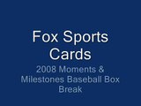 2008 Moments & Milestones Box Break at Fox Sports Cards