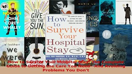 Download  How to Survive Your Hospital Stay The Complete Guide to Getting the Care You NeedAnd Free Books