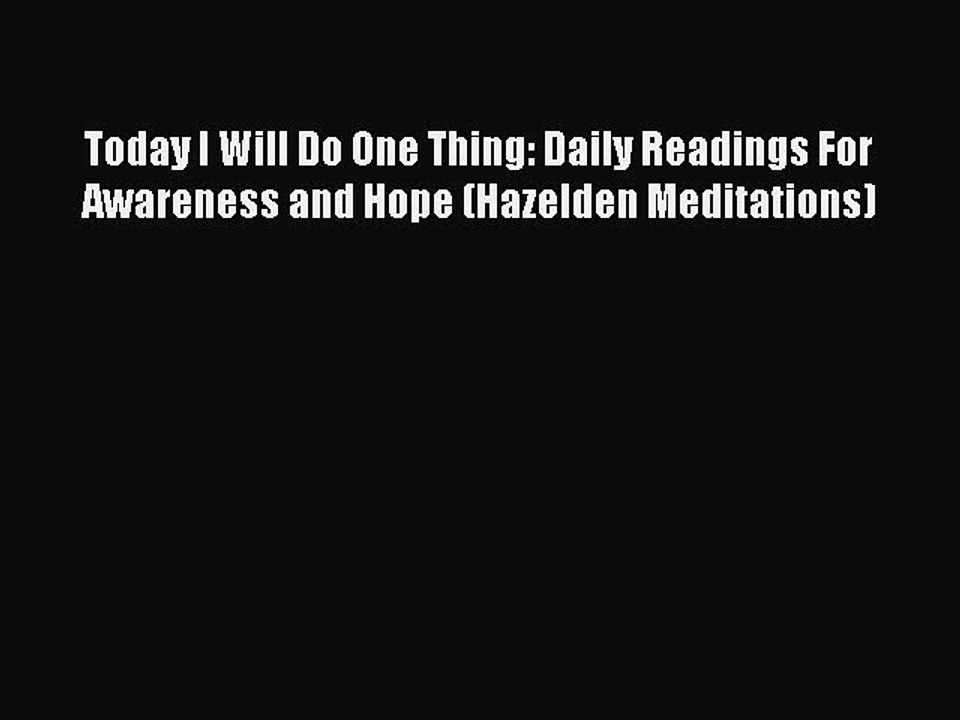Read Today I Will Do One Thing: Daily Readings For Awareness and Hope (Hazelden Meditations)