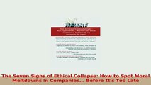 Download  The Seven Signs of Ethical Collapse How to Spot Moral Meltdowns in Companies Before Ebook