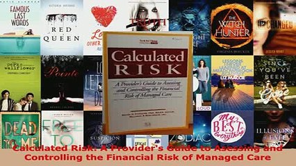 PDF  Calculated Risk A Providers Guide to Asessing and Controlling the Financial Risk of  EBook