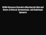 Download SKIBO-Diseases Disorders Affecting the Skin and Bones: A Clinical Dermatologic and