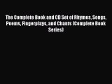 [PDF] The Complete Book and CD Set of Rhymes Songs Poems Fingerplays and Chants (Complete Book