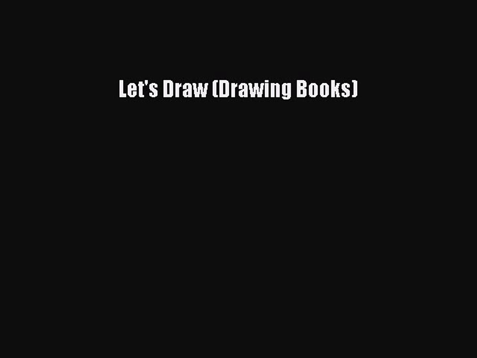 [PDF] Let's Draw (Drawing Books) [Read] Online