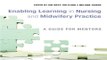 Download Enabling Learning in Nursing and Midwifery Practice  A Guide for Mentors