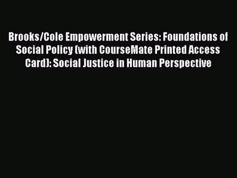 Read Brooks/Cole Empowerment Series: Foundations of Social Policy (with CourseMate Printed