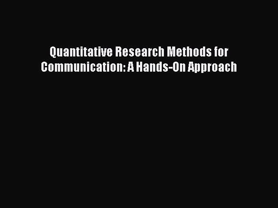 Download Quantitative Research Methods for Communication: A Hands-On Approach PDF Free