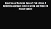 Read Great Sleep! Reduced Cancer! 2nd Edition: A Scientific Approach to Great Sleep and Reduced