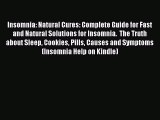 Read Insomnia: Natural Cures: Complete Guide for Fast and Natural Solutions for Insomnia.