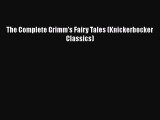 PDF The Complete Grimm's Fairy Tales (Knickerbocker Classics)  EBook
