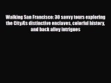 Read ‪Walking San Francisco: 30 savvy tours exploring the CityÆs distinctive enclaves colorful