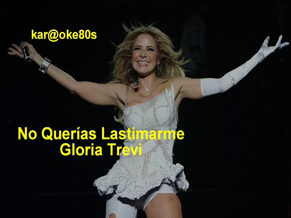 karaoke No Querias Lastimarme . Gloria Trevi