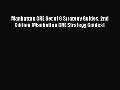 PDF Manhattan GRE Set of 8 Strategy Guides 2nd Edition (Manhattan GRE Strategy Guides) EBook