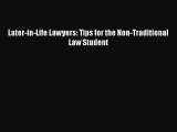 Download Later-in-Life Lawyers: Tips for the Non-Traditional Law Student  EBook