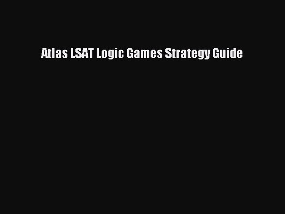 PDF Atlas LSAT Logic Games Strategy Guide Free Books