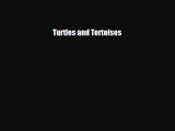 Read ‪Turtles and Tortoises Ebook Free