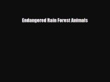 Read ‪Endangered Rain Forest Animals Ebook Free