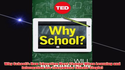 Free   Why School How Education Must Change When Learning and Information Are Everywhere Read Download