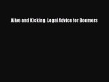 Read Alive and Kicking: Legal Advice for Boomers Ebook Free