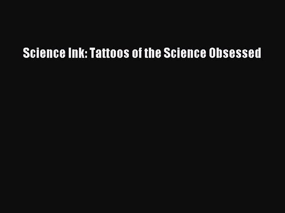 Download Science Ink: Tattoos of the Science Obsessed PDF Online