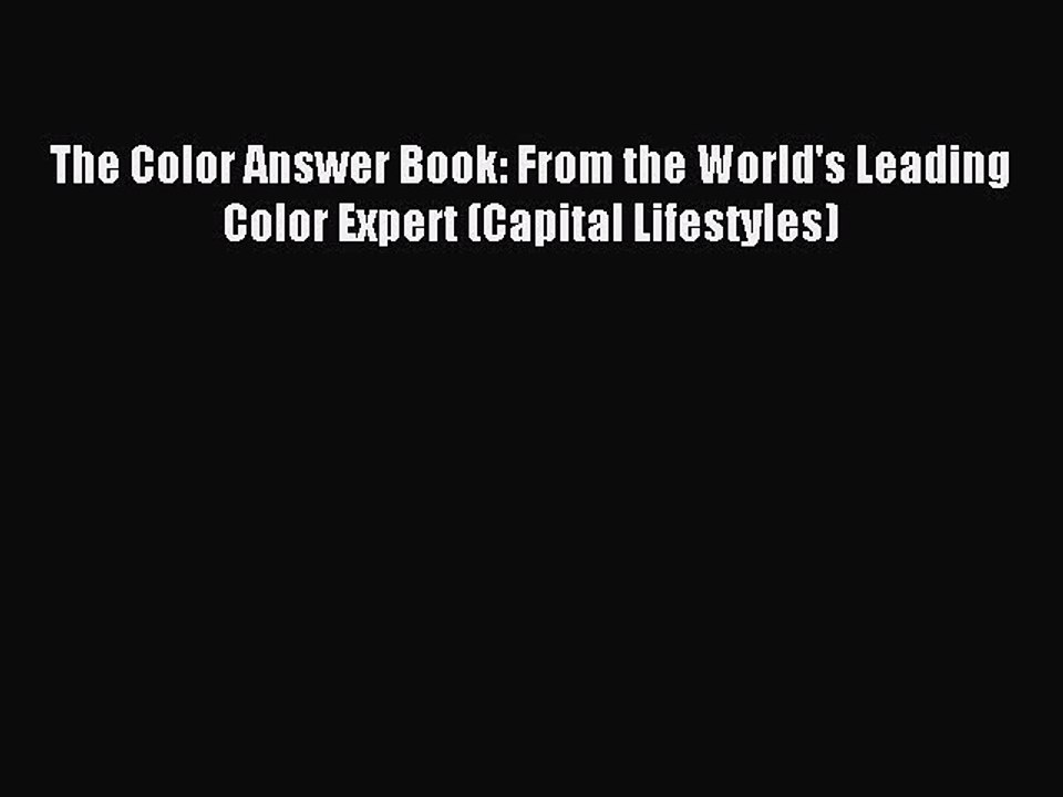 Read The Color Answer Book: From the World's Leading Color Expert (Capital Lifestyles) Ebook