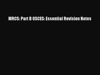Read MRCS: Part B OSCES: Essential Revision Notes PDF Online