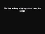 Read The Hair Makeup & Styling Career Guide 4th Edition PDF Free