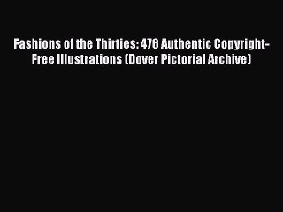 Read Fashions of the Thirties: 476 Authentic Copyright-Free Illustrations (Dover Pictorial