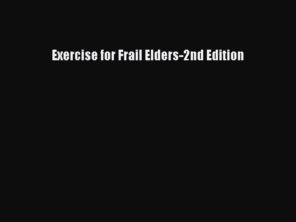 Read Exercise for Frail Elders-2nd Edition Ebook Free