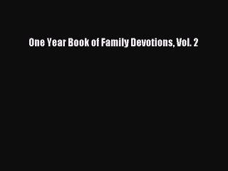 [PDF] One Year Book of Family Devotions Vol. 2 [Download] Online