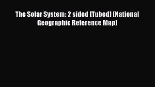 [PDF] The Solar System: 2 sided [Tubed] (National Geographic Reference Map) [Download] Full