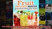 Read  Fruit Infused Water Quick and Easy Vitamin Water Recipes for Weight Loss Health and Detox Full EBook Online Free