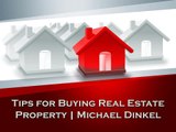 Tips for Buying Real Estate Property | Michael Dinkel